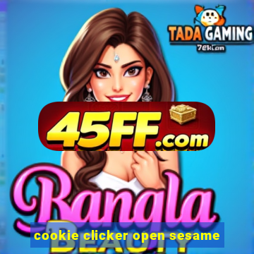 cookie clicker open sesame